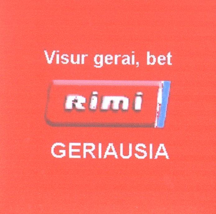 Visur gerai, bet RIMI GERIAUSIA