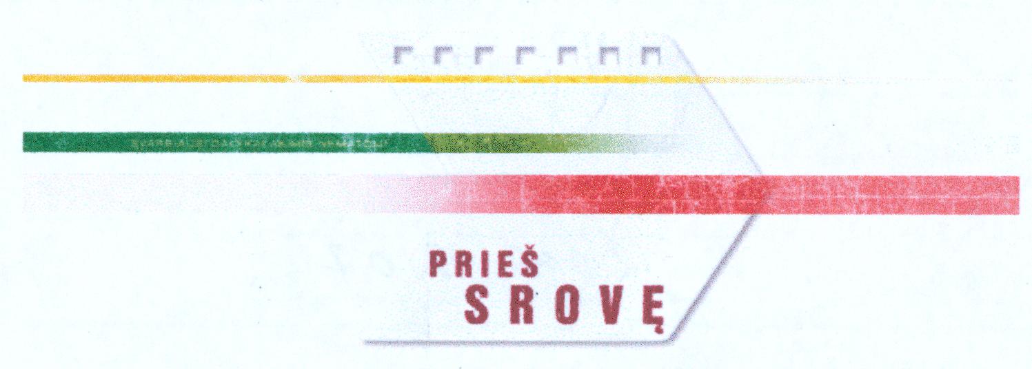 PRIEŠ SROVĘ