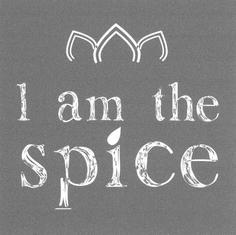 I am the spice