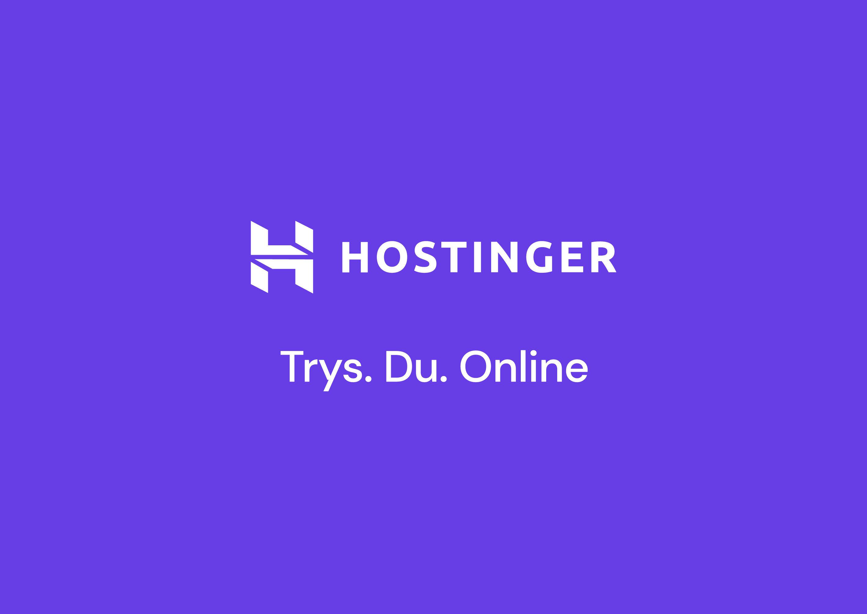 HOSTINGER Trys. Du. Online